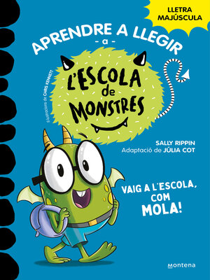cover image of Aprendre a llegir a l'Escola de Monstres 11--Vaig a l'escola, com mola!